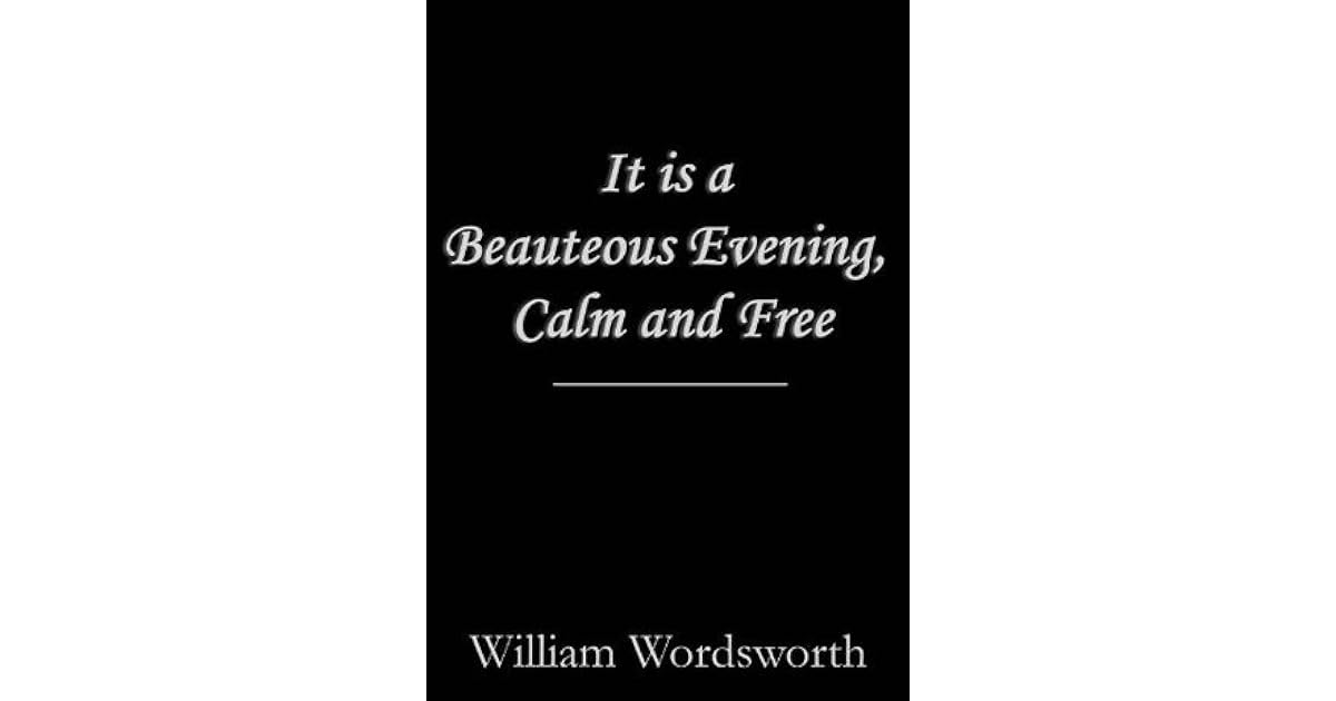 It is a Beauteous Evening, Calm and Free by William Wordsworth
