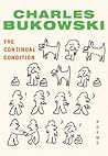 Book cover for The Continual Condition: Poems – A Posthumous Rebel Icon's Raw Collection on Alcohol, Women, Work, and Despair