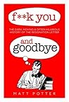 F*** You And Goodbye