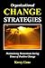 Organizational Change Strategies: Maintaining Momentum during Times of Positive Change