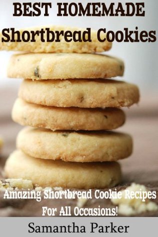 Best Homemade Shortbread Cookies (Delicious Shortbread Cookie Recipes For All Occasions!)