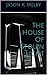 The House Of Stolen Light by Jason K. Melby