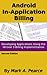 Android In Application Billing - Developing Applications Using the Version 3 Billing Implementation (Android Development Guides Book 1)