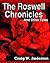 The Roswell Chronicles And Other Tales