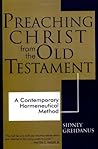 Book cover for Preaching Christ from the Old Testament: A Contemporary Hermeneutical Method
