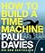 How to Build a Time Machine