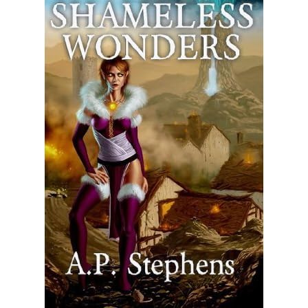 The White Shadow Saga Shameless Wonders By A P Stephens