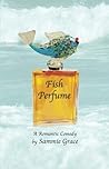 Fish Perfume by Sammie Grace