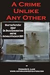 A crime unlike any other: What the Facts Say About Dr. Bruce Edwards Ivins and The Anthrax Attacks of 2001