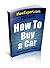 How To Buy a Car: Your Step...