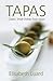 Tapas: Classic Small Dishes from Spain