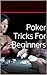 Poker Tricks For Beginners
