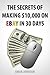 The Secrets Of Making $10,0...