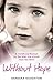 Without Hope: A Childhood R...