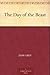 The Day of the Beast by Zane Grey The Day of the Beast by Zane Grey