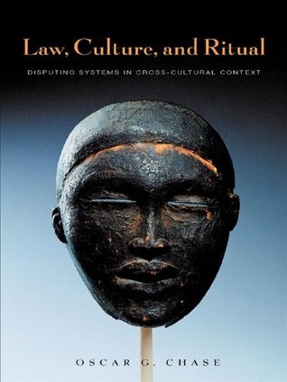 Law, Culture, and Ritual: Disputing Systems in Cross-Cultural Context (Kindle Edition)