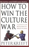 Book cover for How to Win the Culture War: A Christian Battle Plan for a Society in Crisis