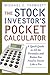 The Stock Investor's Pocket Calculator: A Quick Guide to All the Formulas and Ratios You Need to Invest Like a Pro