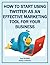 How to Start Using Twitter as an Effective Marketing Tool for Your Business (Business Basics for Beginners Book 7)