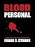 Blood Personal by Frank C. Strunk