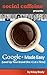 Google+ Made Easy (Social Caffeine)