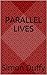 Parallel Lives