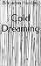 Cold Dreaming