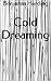 Cold Dreaming by Benjamin Harding