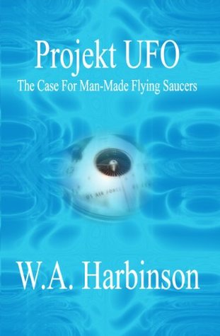 Projekt UFO: The Case for Man-Made Flying Saucers (Kindle Edition)
