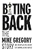 Biting Back: The Mike Gregory Story