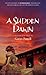 A Sudden Dawn