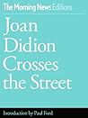 Joan Didion Crosses the Street