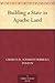 Building a State in Apache Land