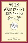 When Your Parent Remarries Late in Life: Making Peace with your Adult Stepfamily