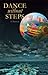 DANCE WITHOUT STEPS, A MEMOIR by paul bendix