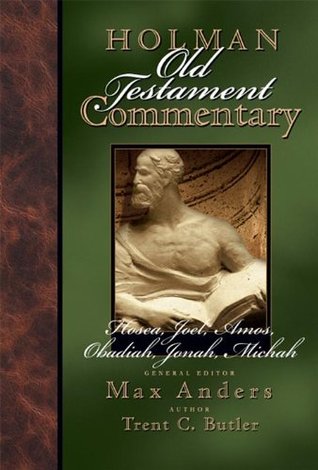 Holman Old Testament Commentary - Hosea, Joel, Amos, Obadiah, Jonah, Micah (Kindle Edition)