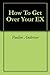 How To Get Over Your EX by Pauline Anderson