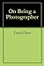 On Being a Photographer