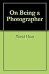 On Being a Photog...
