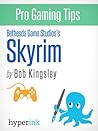 Skyrim - Strategy, Hacks, and Tools for the Pro Gamer