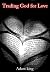 Trading God for Love: An Er...