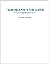 Teaching Your Kid to Ride a Bike: Could It Be This Simple?