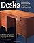 Desks: With Plans and Complete Instructions for Building Seven Classic Desks (Projects Book)