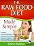The Raw Food Diet Made Simp...