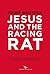 Jesus and the Racing Rat