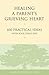 Healing a Parent's Grieving Heart by Alan D. Wolfelt