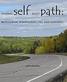 Fading Self into Path: Behaviorism, Mindfulness, Zen, and Happiness