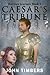 Caesar's Tribune (The Rutilius Journals Book 1)