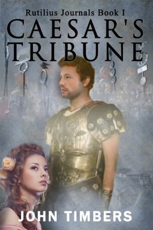 Caesar's Tribune (The Rutilius Journals Book 1)