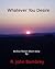 Whatever You Desire